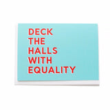 Social Justice holiday Christmas card that reads DECK THE HALLS WITH EQUALITY.  Red text on minty green-blue background, with white envelope