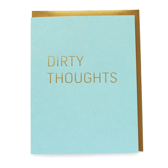 Light blue greeting card that says DIRTY THOUGHTS in gold hot foil stamped text.