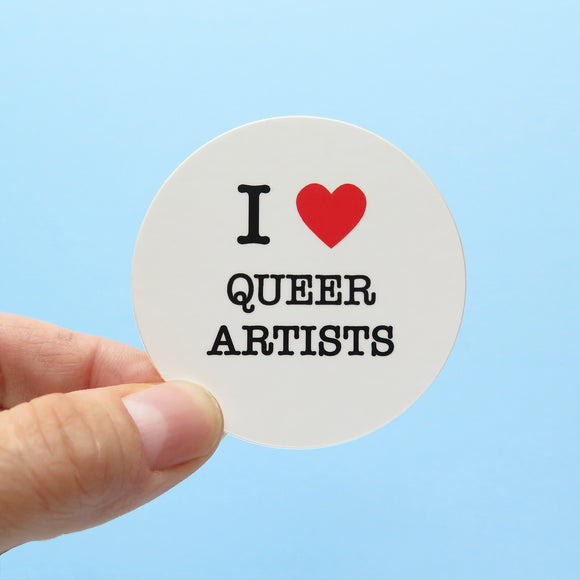 I LOVE QUEER ARTISTS <br> Sticker