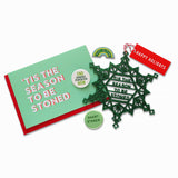 TIS THE SEASON TO BE STONED <br> Holiday Ornament