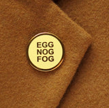 EGG NOG FOG <br> Holiday Enamel Pin