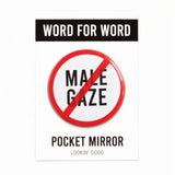 NO MALE GAZE <br> Pocket Mirror