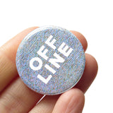 OFFLINE <br> Pinback Button