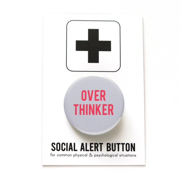  Round light gray button that reads OVER THINKINER in two lines in pink text. Badge is on a Social Alert Button backing card.