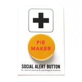 Round orange-yellow button that reads Pie Maker in red text. Pinned to a Social Alert Button backing card.