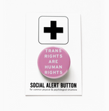TRANS RIGHTS ARE HUMAN RIGHTS  <br> Pinback Button