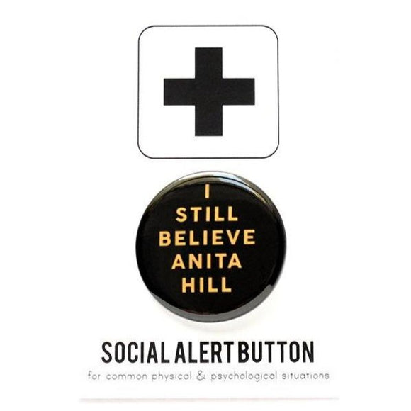 I STILL BELIEVE ANITA HILL<br> Pinback Button