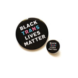 BLACK TRANS LIVES MATTER <br> Pinback Button