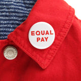 EQUAL PAY Pinback Button
