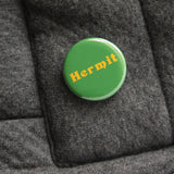 HERMIT <br> Pinback Button