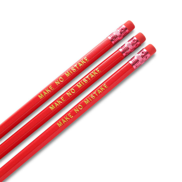 Three red pencils, with red ferrules and erasers, hot-foil pressed with the words MAKE NO MISTAKE in gold.
