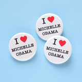 I LOVE MICHELLE OBAMA <br> pinback button