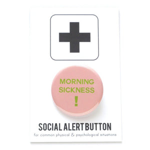 MORNING SICKNESS <br> Pinback Button