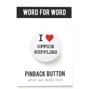 I LOVE OFFICE SUPPLIES <br> Pinback Button