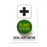 vivid medium green round pinback button, which reads PLANT PERSON in a neon green san serif  font. Button is on a Social Alert Backing Card.