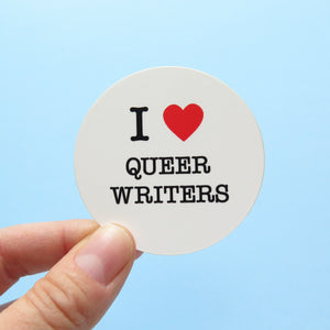 I LOVE QUEER WRITERS <br> Sticker