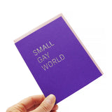 SMALL GAY WORLD <br> Hot Foil Greeting Card