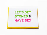 Smart Stoner Greeting Card, that says LET'S GET STONED & HAVE SEX  White card with green, pink and black writing. 