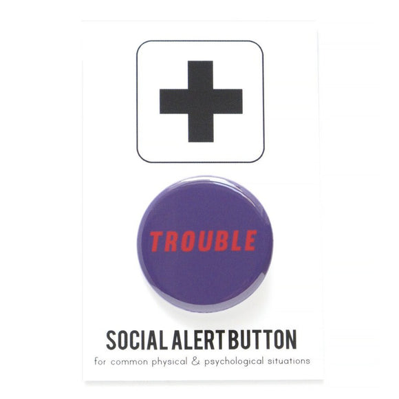 TROUBLE <br> Pinback Button