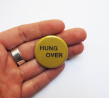 HUNGOVER <br> Pinback Button