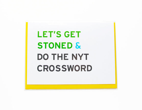 Smart Stoner Greeting Card, that says LET'S GET STONED & DO THE NYT CROSSWORD.  White card with green, aqua and black writing. 