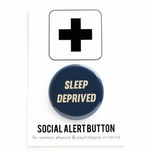 SLEEP DEPRIVED <br> Pinback Button